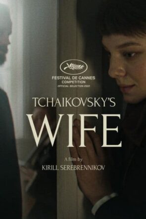 Tchaikovsky’s Wife (2022) Çaykovski’nin Karısı Filmi izle