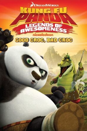 Kung Fu Panda: Legends of Awesomeness – Good Croc, Bad Croc (2013)